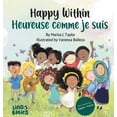 thumbnail image 1 of Happy within/ Heureuse comme je suis: bilingual childrens book french english/ livre bilingue anglais français enfant (E, (Hardcover), 1 of 1