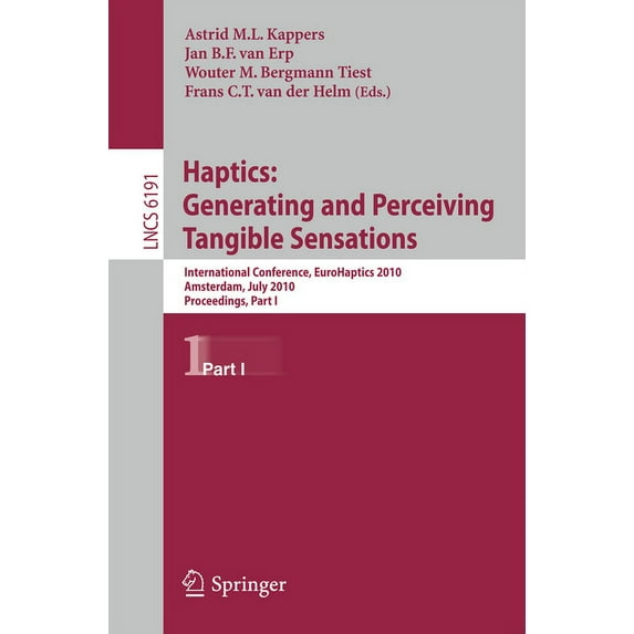 Haptics: Generating and Perceiving Tangible Sensations, Part I: 7th International Conference, Eurohaptics 2010, Amsterda, (Paperback)