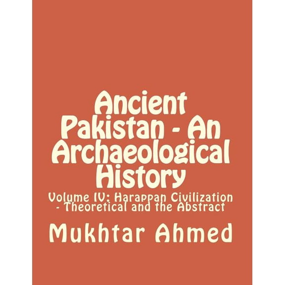 Harappan Civilization. Theoretical and the Abstract