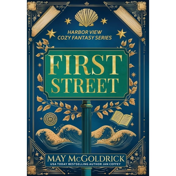 Harbor View Cozy Fantasy First Street: Small Town. Big Secrets. A Touch of Magic. Slightly Sarcastic Ghosts. (A Low Stakes Cozy Fantasy Series), Book 1, (Hardcover)