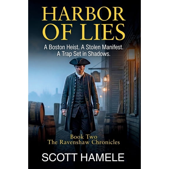 Harbor of Lies: A Boston Heist. A Stolen Manifest. A Trap Set in Shadows, (Paperback)