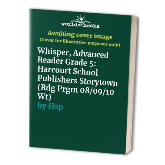 Pre-Owned Harcourt School Publishers Storytown: Advanced Reader Grade 5 Whisper (Rdg Prgm 08/09/10 Wt) Paperback