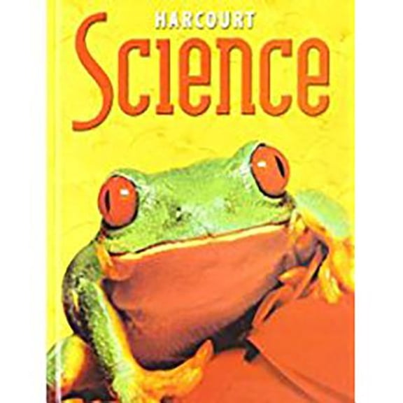 Pre-Owned Harcourt Science: Student Edition Grade 2 2002 (Hardcover) by Harcourt School Publishers (Prepared for publication by)