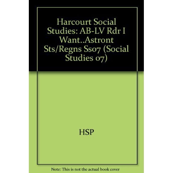 Pre-Owned Harcourt Social Studies: AB-LV Rdr I Want..Astront Sts/Regns Ss07: Harcourt School Publishers Social Studies (Social Studies 07) Paperback