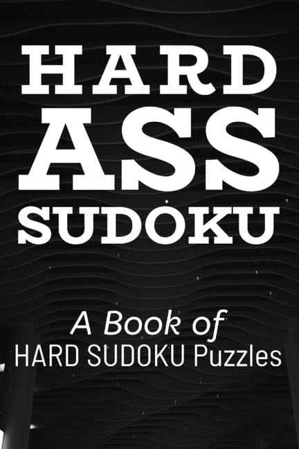 HARD ASS SUDOKU: 300 Ridiculously HARD SUDOKU PUZZLES  Paperback  1673086136 9781673086133 Princess Puzzles