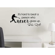 Its Hard to Beat a Person who doest give up 22 X 9 Vinyl Wall Quote Decal Baseball Sticker Sports Team Decal Art Decor Motivational Inspirational Ruth Inspired Lettering