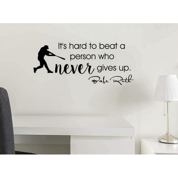 It's Hard to Beat a Person who does't give up 22 X 9 Vinyl Wall Quote Decal Baseball Sticker Sports Team Decal Art Decor Motivational Inspirational Ruth Inspired Lettering