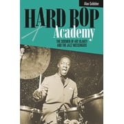 Hard Bop Academy The Sidemen of Art Blakey and the Jazz Messengers, Hardcover