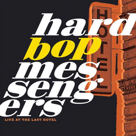 Hard Bop Messengers - Live At The Last Hotel - Music & Performance - CD