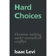 thumbnail image 1 of Pre-Owned Hard Choices: Decision Making under Unresolved Conflict (Hardcover) 0521325277 9780521325271, 1 of 1