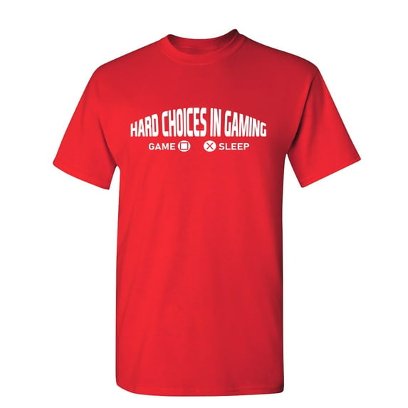 Hard Choices In Gaming Sarcastic Humor Graphic Novelty Funny T Shirt