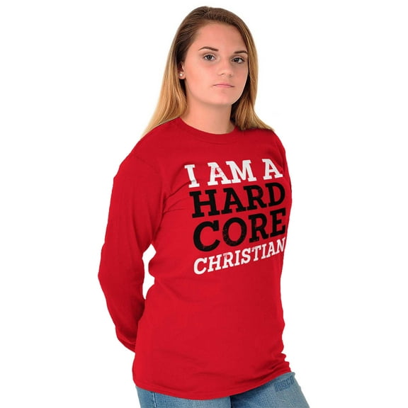 Hard Core Christian Religious Faith Long Sleeve TShirt Men Women Brisco Brands L
