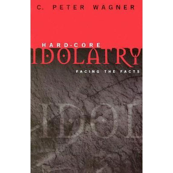 Pre-Owned Hard-Core Idolatry: Facing the Facts (Paperback) 1585020206 9781585020201
