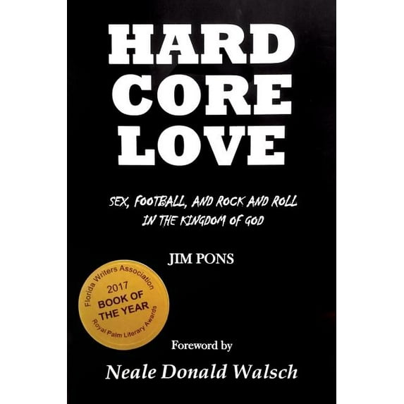 Hard Core Love: Sex, Football, and Rock and Roll in the Kingdom of God, (Paperback)