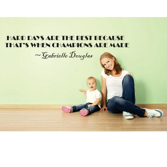 Hard Days Are The Best Because Thats When Champions Are Made Gabrielle Douglas Sports Quote Lettering Custom Wall Decal Vinyl Sticker Art Bedroom 10 Inches X 40 Inches