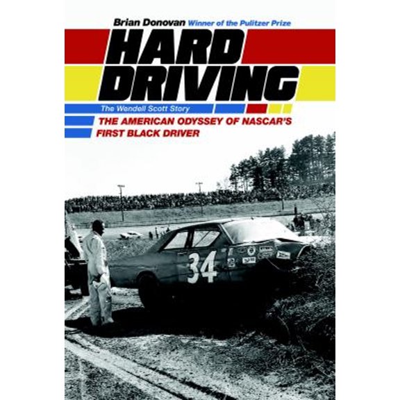 Pre-Owned Hard Driving: The Wendell Scott Story: The American Odyssey of NASCAR's First Black Driver (Hardcover) 1586421441 9781586421441