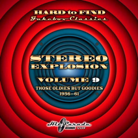 Hard to Find Jukebox Classics: Stereo Explosion 9 - Hard to Find Jukebox Classics: Stereo Explosion Vol. 9 (Those Oldies But Goodies 1956-61) - Music & Performance - CD