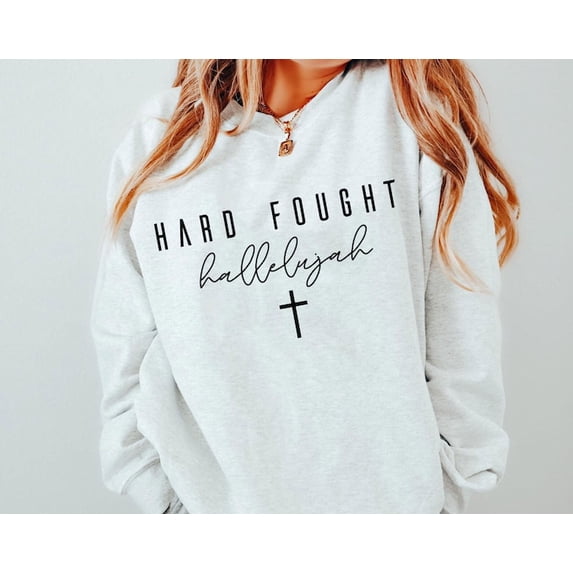 Hard Fought Hallelujah Sweatshirt,Jesus Hoodie,Christian Sweatshirt, Bible Verse Shirt, Religious Sweatshirt, Christian ,Ana2118, Sweatshirt Size S-5Xl