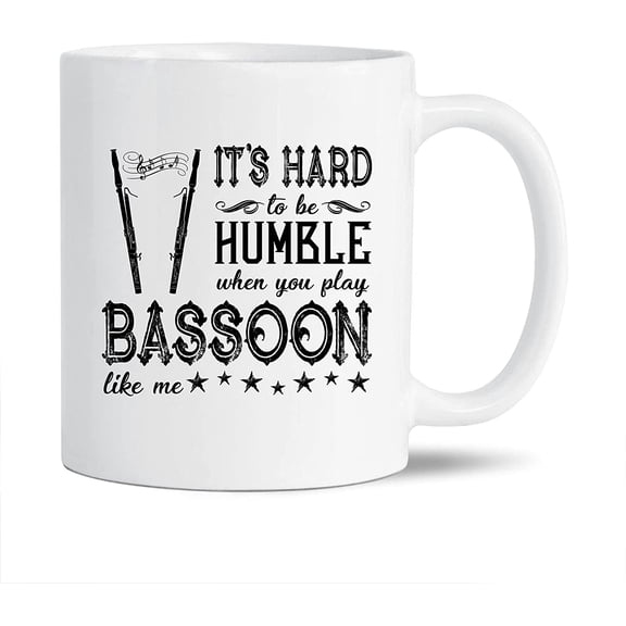 It's Hard To Be Humble When You Play Bassoon White Ceramic Coffee Mug For Men / Women, Novelty Bassoon Pottery Coffee Mug, Funny Bassoon Travel Porcelain Teacup 11 Oz.