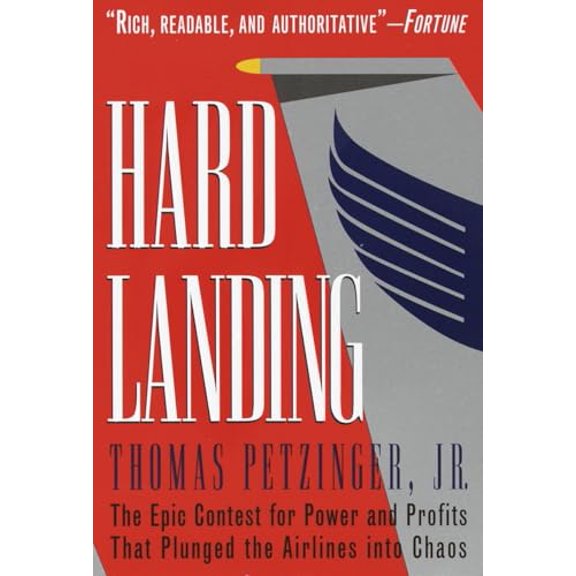 Pre-Owned Hard Landing: The Epic Contest for Power and Profits That Plunged the Airlines Into Chaos (Paperback) 0812928350 9780812928358