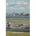 thumbnail image 1 of Hard Lessons in a Hard Land: How one National Park Service employee's experience with retaliation reflects the current s, (Paperback), 1 of 1