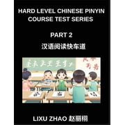Hard Level Chinese Pinyin Course Test Series Part 2- HSK All Levels Mandarin Chinese Reading Guide for Quick Mastery w, Paperback