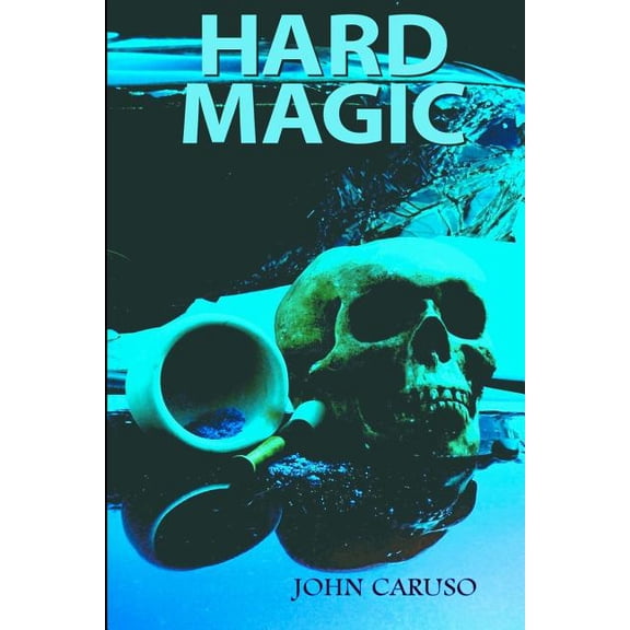 Hard Magic Paperback 1479103853 9781479103850 John Caruso