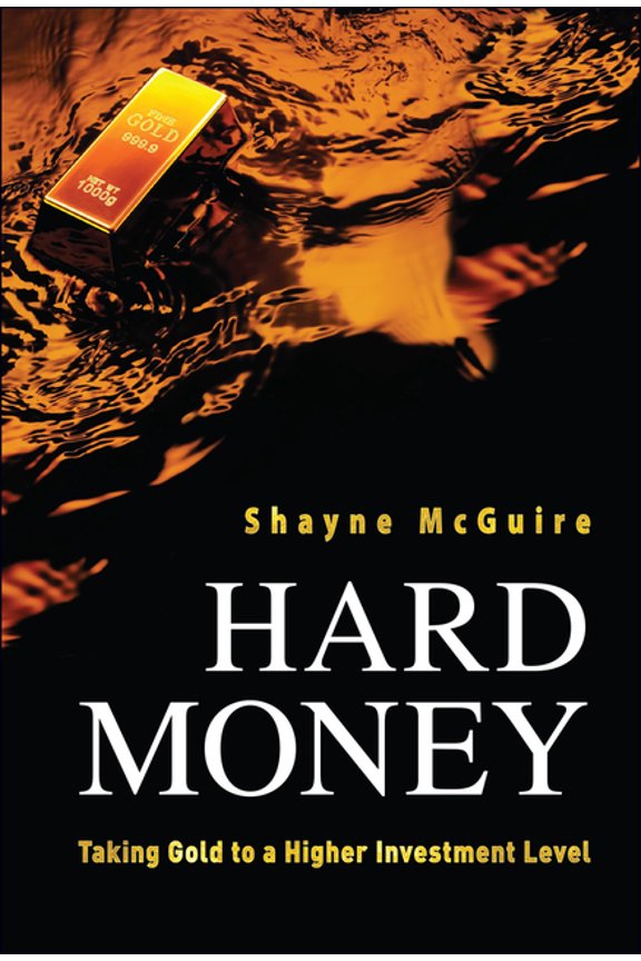 Hard Money: Taking Gold to a Higher Investment Level, (Hardcover)