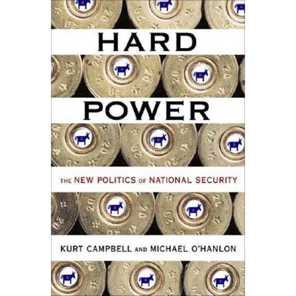 Pre-Owned Hard Power: The New Politics of National Security (Hardcover) 0465051669 9780465051663