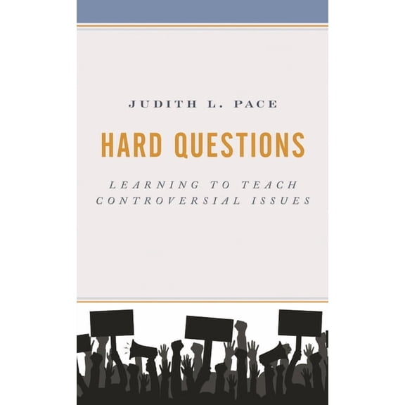 Hard Questions: Learning to Teach Controversial Issues, (Hardcover)