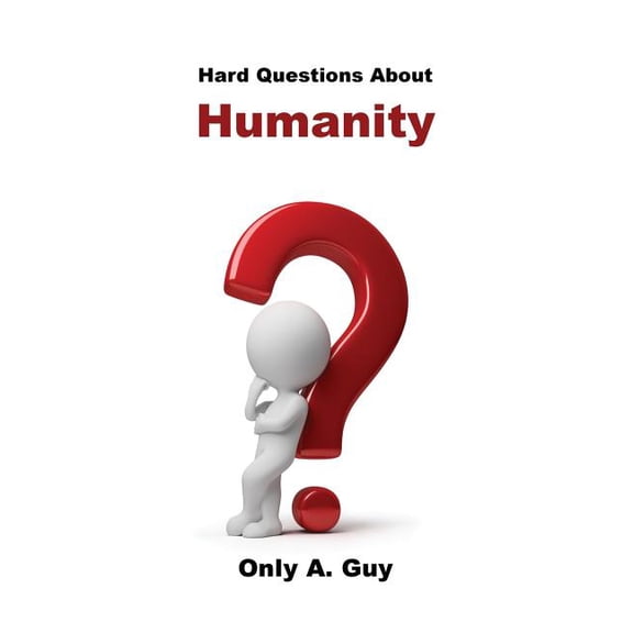 Hard Questions about Humanity, (Paperback)