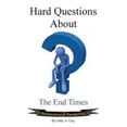 thumbnail image 1 of Hard Questions about the End Times (Paperback), 1 of 1