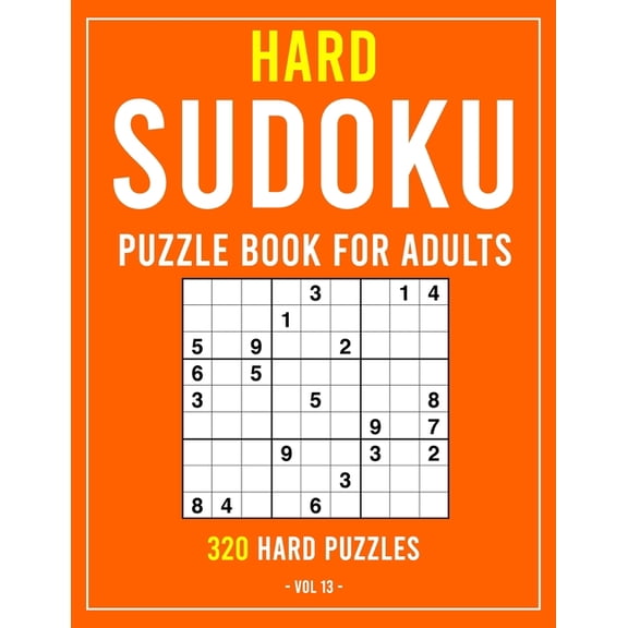 Hard Sudoku Puzzle Book for Adults: 320 Puzzles (Puzzle Books for Adults) Volume 13, (Paperback)