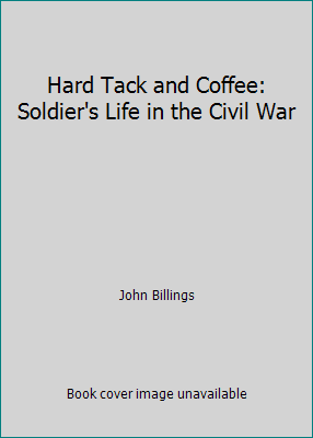 KONECKY & KONECKY Pre-Owned Hard Tack and Coffee : Soldier's Life in the Civil War 9781568524436 Used