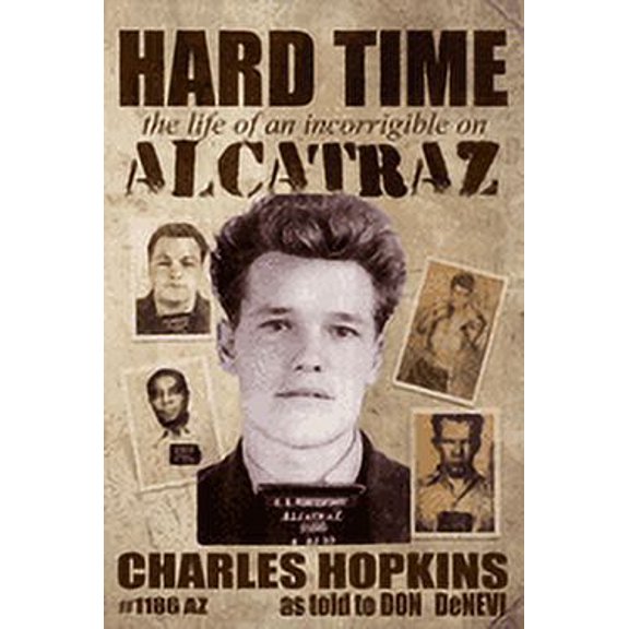 Hard Time: The Life of an Incorrigible on Alcatraz (Paperback)