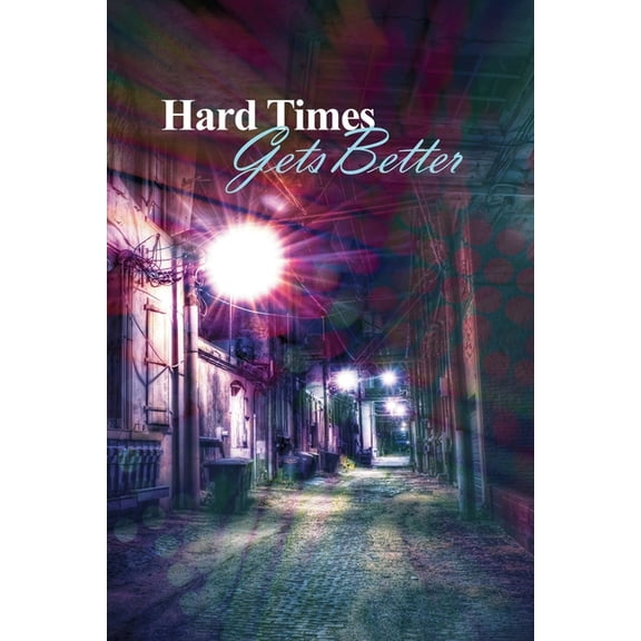 Hard Times Gets Better, (Paperback)