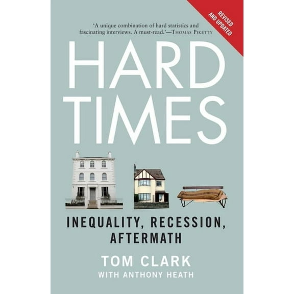 Hard Times : Inequality, Recession, Aftermath (Paperback)