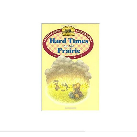 Pre-Owned Hard Times on the Prairie (Little House Chapter Book) (Hardcover) 0060277920 9780060277925