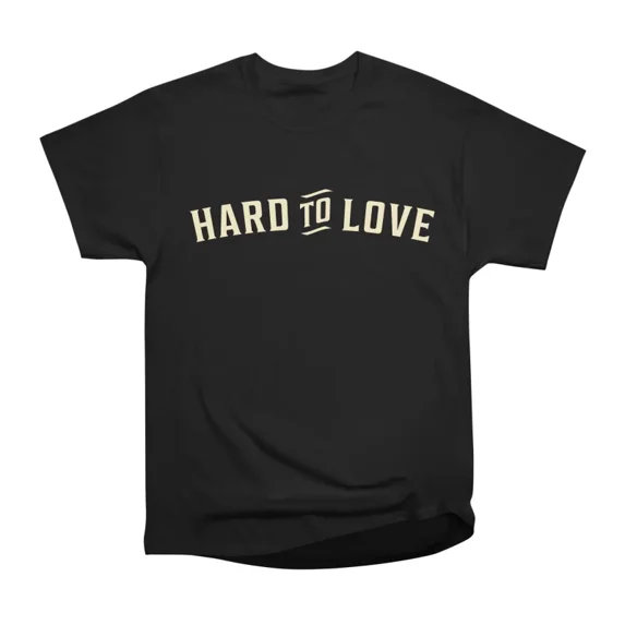 Hard To Love Cute Funny Typography Design T-Shirt Tee Gift For Him Merch For Her Apparel F