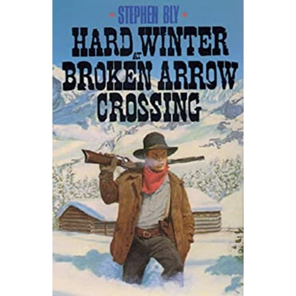 Pre-Owned Hard Winter at Broken Arrow Crossing (Paperback) 0891076204 9780891076209