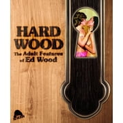 Hard Wood The Adult Features Of Ed Wood