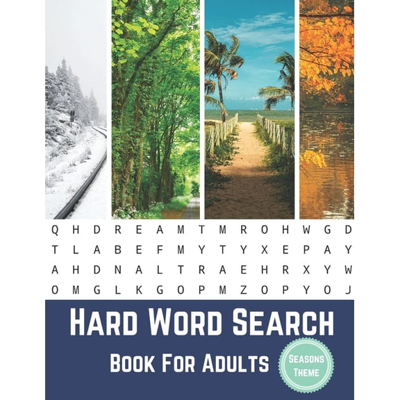 Hard Word Search Book For Adults Seasons Theme: Large Print Puzzle Book Gift With Solutions