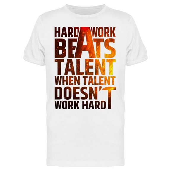 Hard Work Beats Talent Slogan T-Shirt Men -Image by Shutterstock, Male Medium