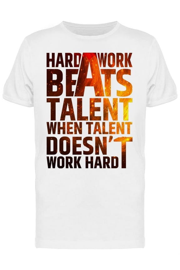 Hard Work Beats Talent Slogan T-Shirt Men -Image by Shutterstock, Male Medium