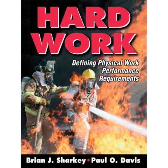 Pre-Owned Hard Work: Defining Physical Work Performance Requirements (Hardcover) 0736065369 9780736065368