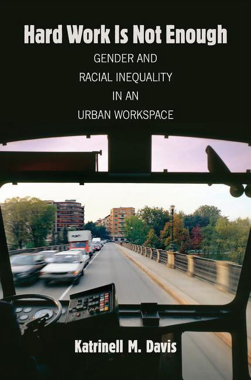 Hard Work Is Not Enough: Gender and Racial Inequality in an Urban ...