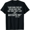 thumbnail image 1 of Hard Work Pays Off Dreams Come True Funny Quotes T-Shirt, 1 of 4