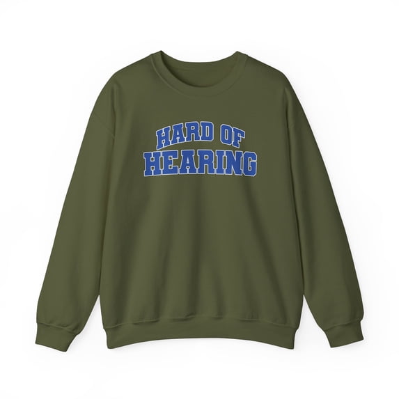 Hard of Hearing Sweatshirt Gifts Crew Neck Shirt Long Sleeve Unisex
