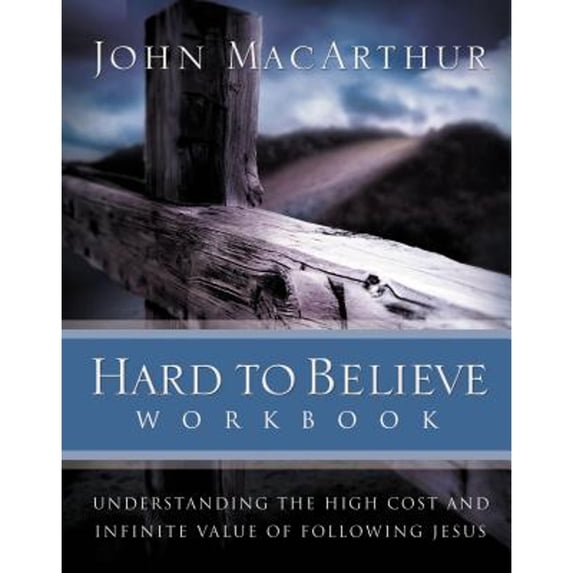 Pre-Owned Hard to Believe Workbook: Understanding the High Cost and Infinite Value of Following Jesue (Paperback) 0785263462 9780785263463