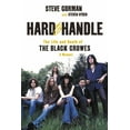 thumbnail image 1 of Hard to Handle: The Life and Death of the Black Crowes--A Memoir, (Paperback), 1 of 1